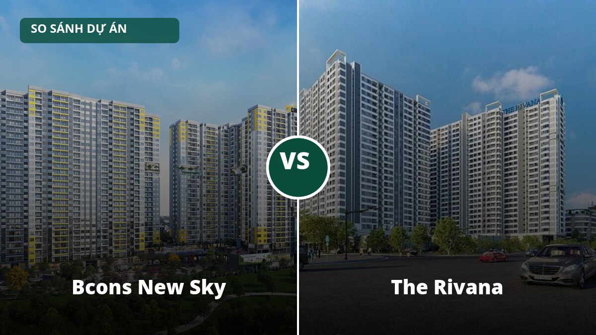 So sánh Bcons New Sky và The Rivana: căn mới đang xây hay căn đã bàn giao với 2–3 tỷ?