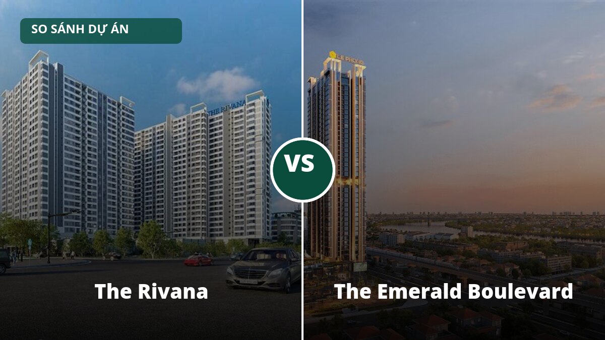 So sánh The Rivana và The Emerald Boulevard: căn có sẵn hay căn mới trên mặt tiền QL13?