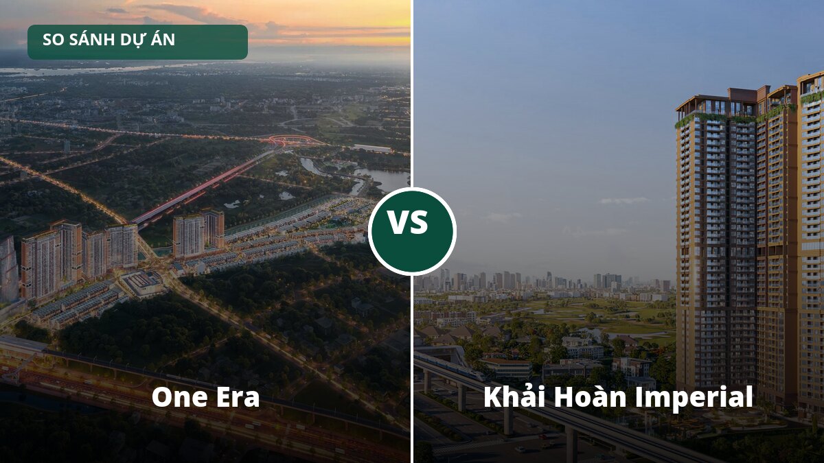So sánh One Era và Khải Hoàn Imperial: đại đô thị hay tháp căn hộ ở Thuận Giao?